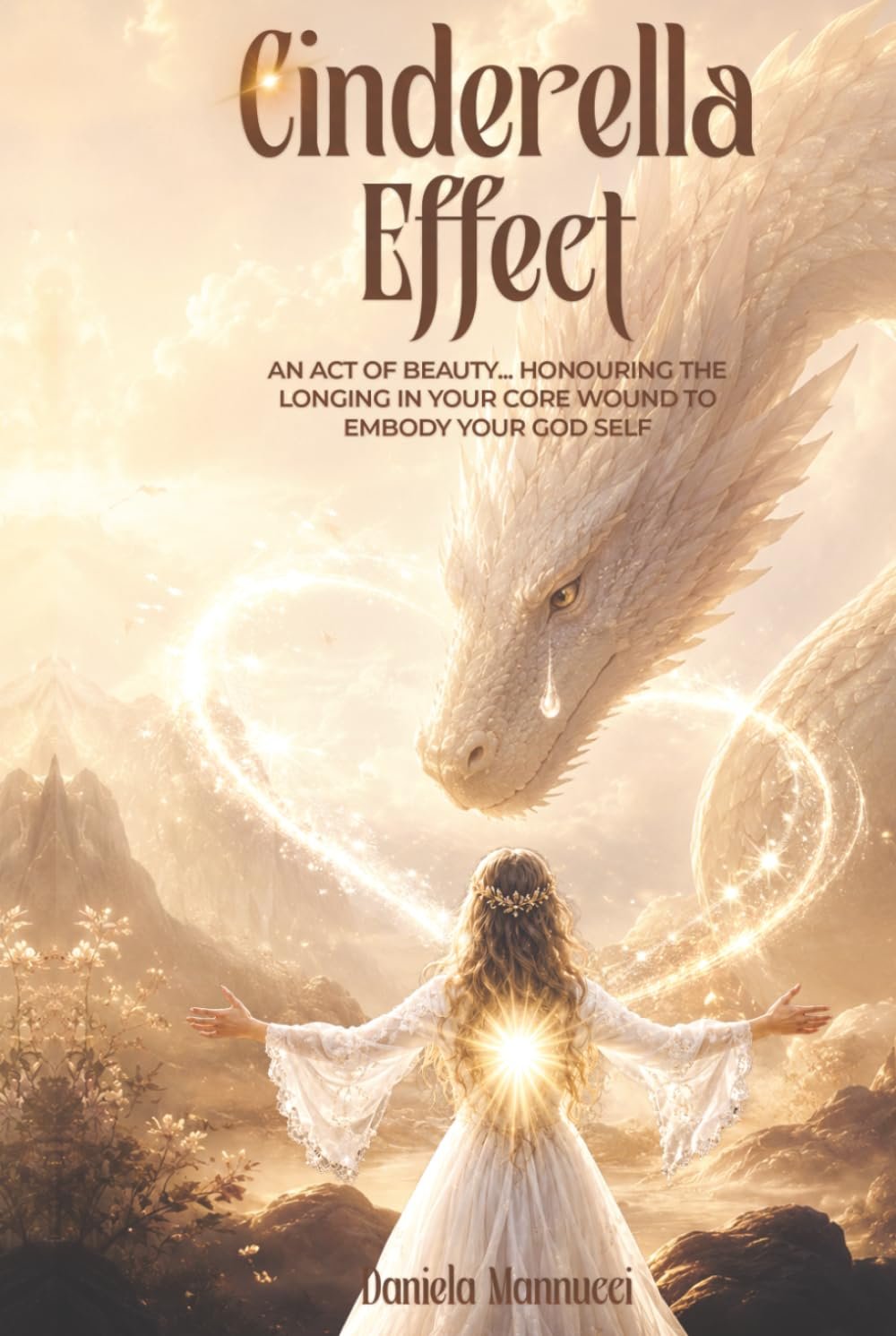 Cinderella Effect: An Act of Beauty… Honouring the Longing in Your Core Wound to Embody Your God Self